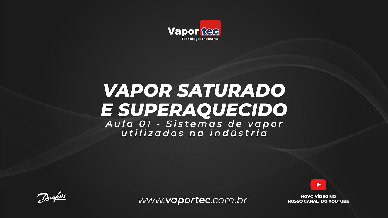 VAPOR SATURADO E SUPERAQUECIDO - Curso/Parte 01