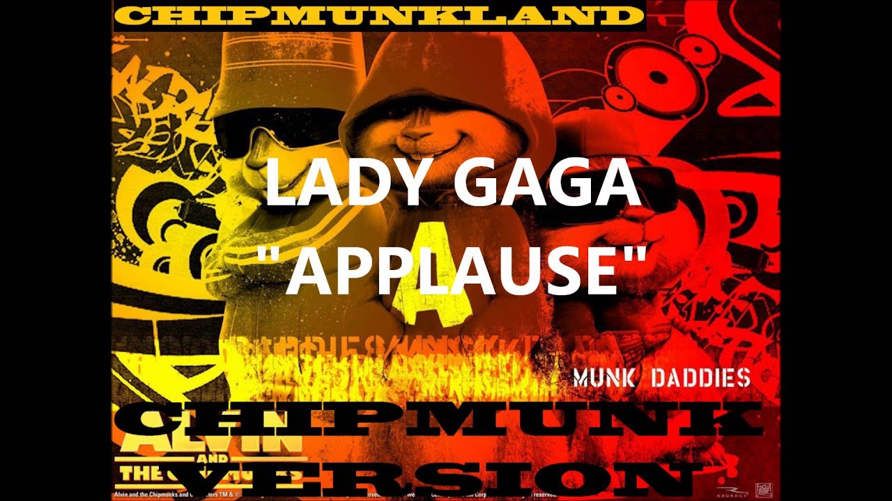 Lady Gaga - Applause Chipmunk Version