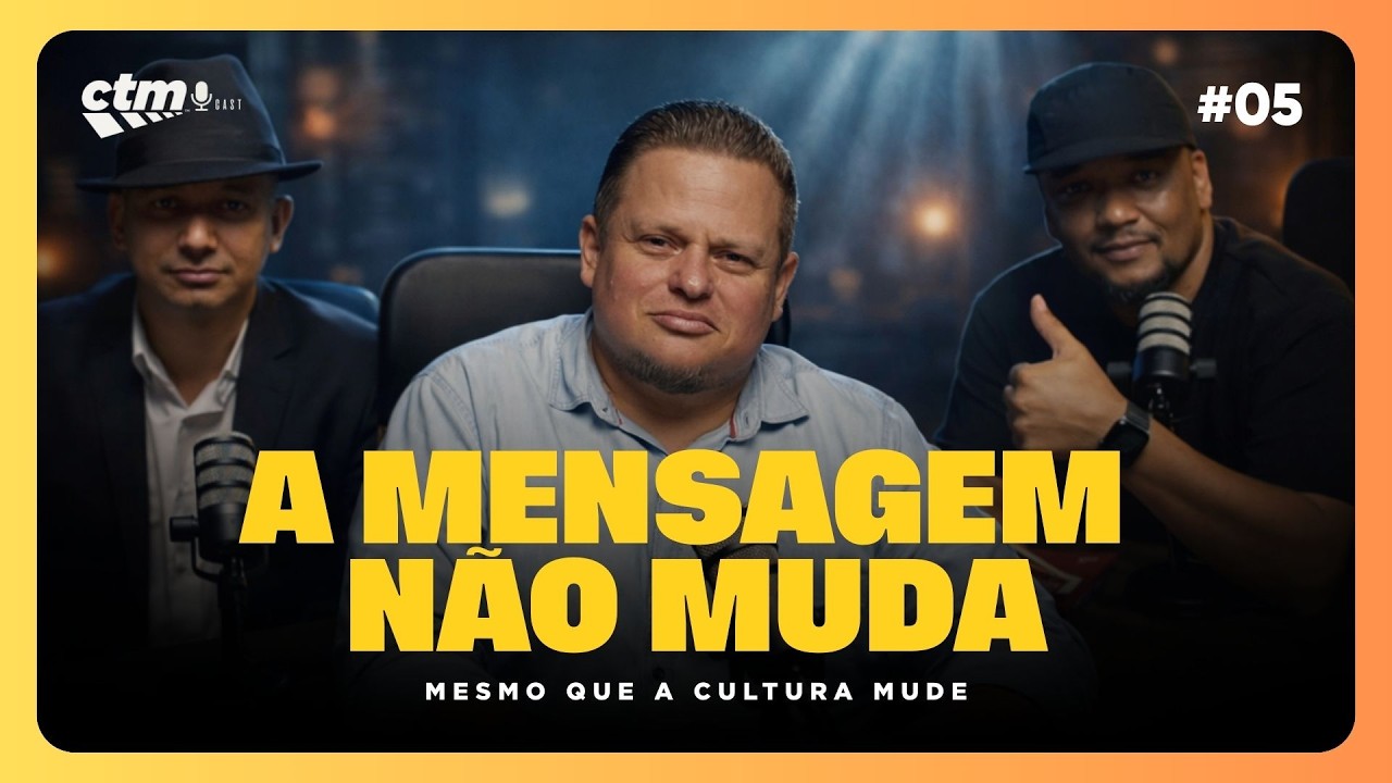 A mensagem não muda | Willy Correa - CTMcast #05