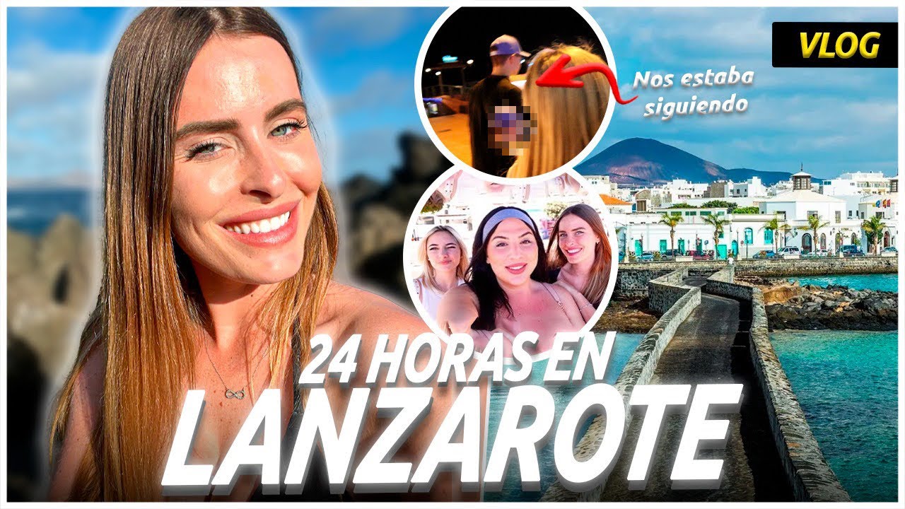 24 H en LANZAROTE con AMIGAS 😳 * decepcionadas por los hombres* 😱