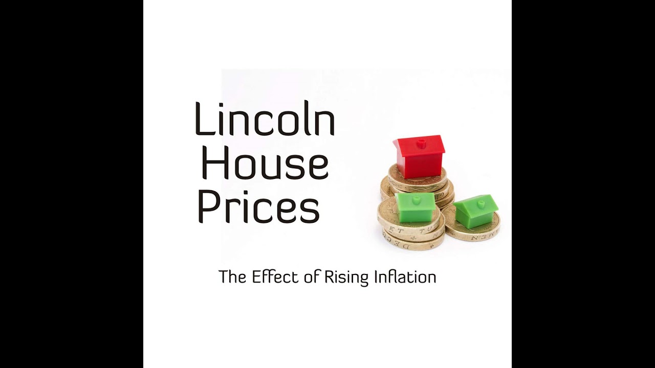 Lincoln House Prices - The Effect of Rising Inflation