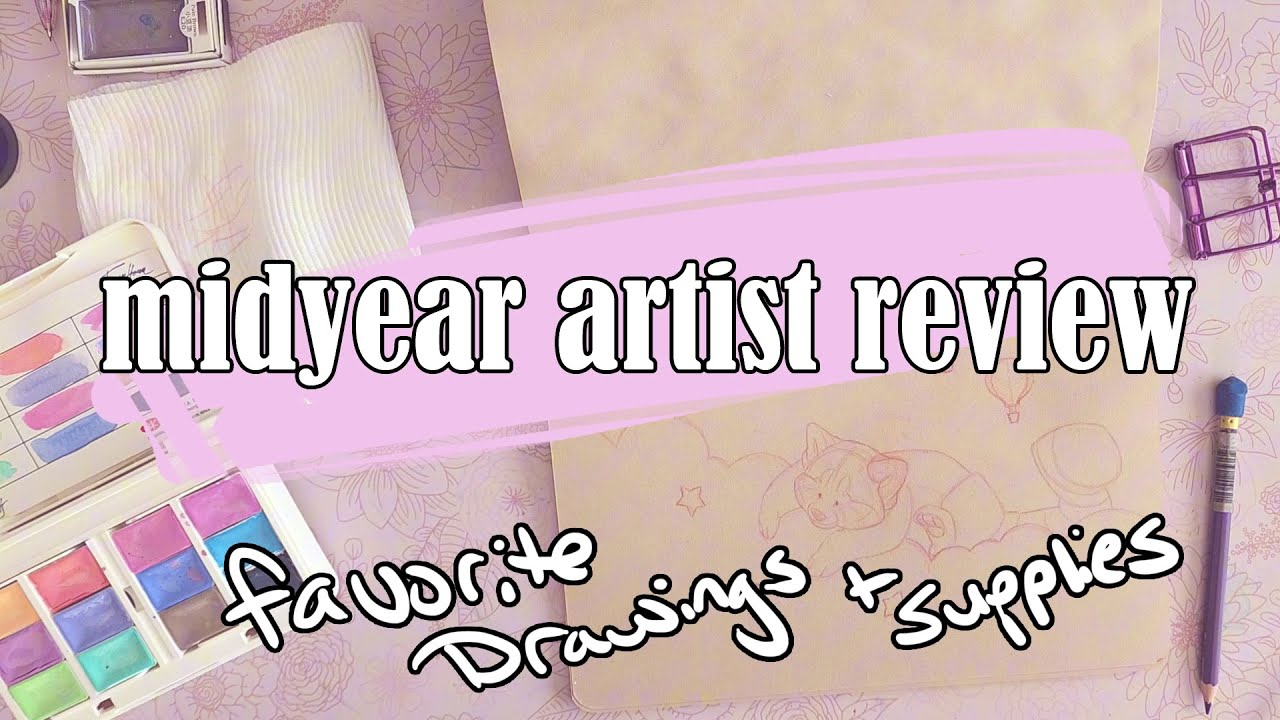 Midyear Hobby Artist Review + Favorite Drawings and Art Supplies