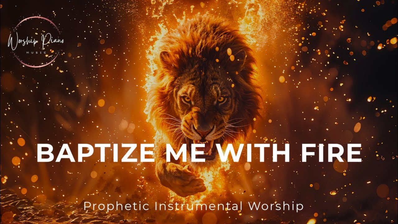 Prophetic Warfare Instrumental Worship/BAPTISE ME WITH FIRE/Background Prayer Music