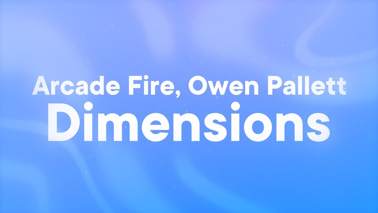 Arcade Fire, Owen Pallett - Dimensions