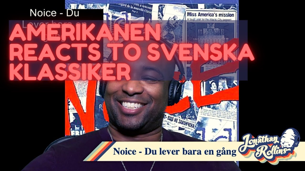 Amerikanen Reacts To Svenska Klassiker: Noice - Du lever bara en gång