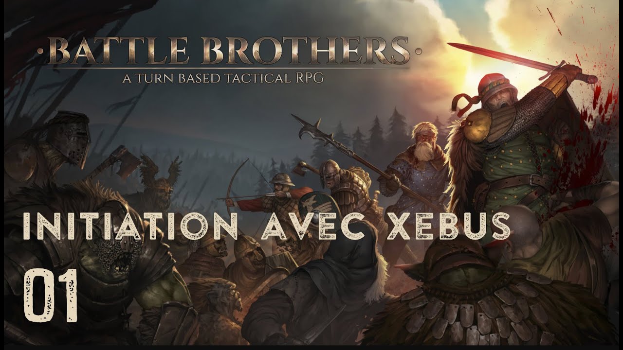 Battle Brothers : Initiation avec Xebus