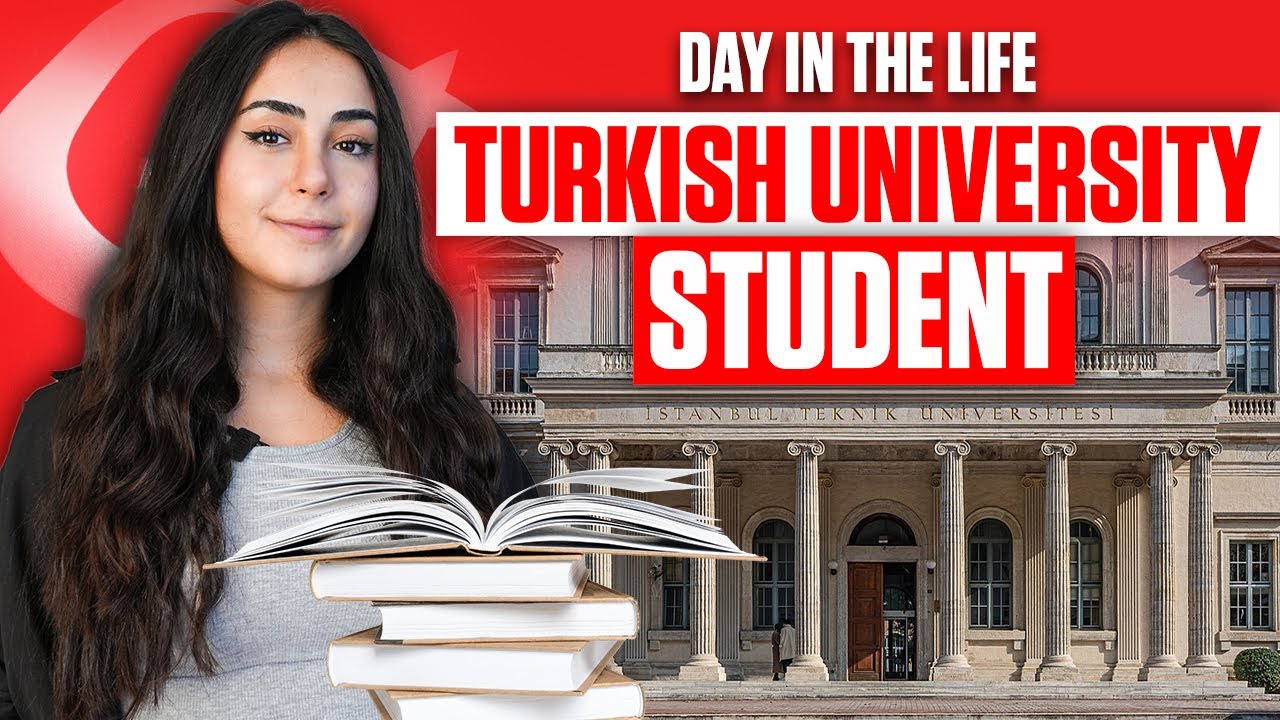 I'm a Turkish Student. Here's What University Life is REALLY Like