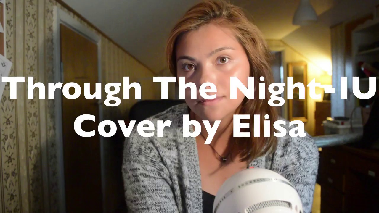 Through The Night-IU| Cover-Elisa Baath