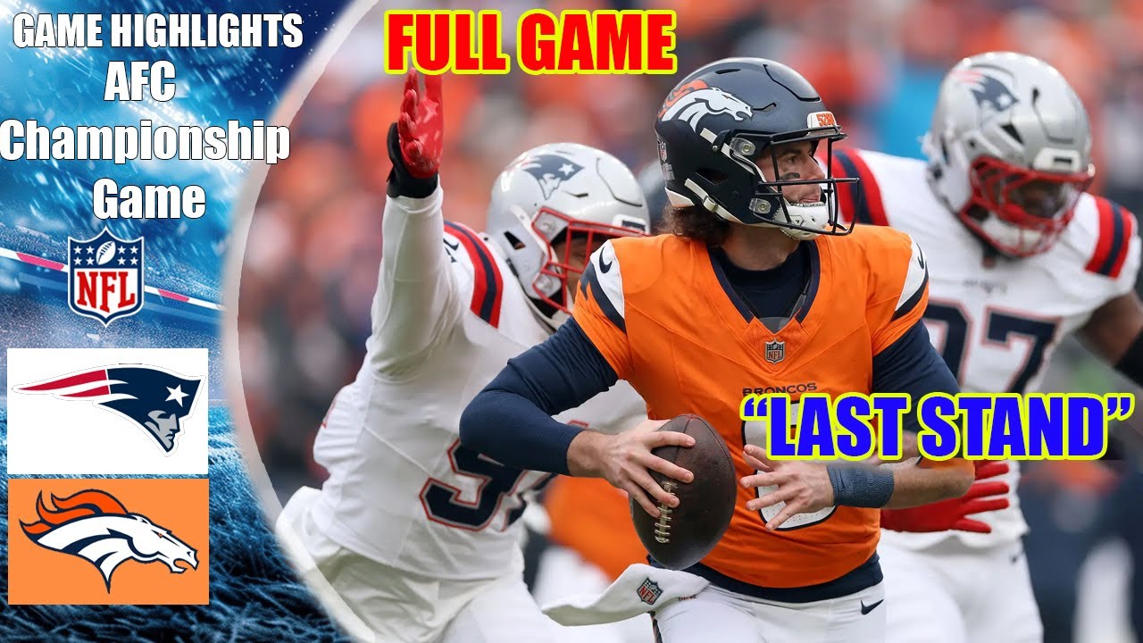 Denver Broncos vs  New England  Patriots  AFC Championship Full Game Highlights  | 2026 NFL Season