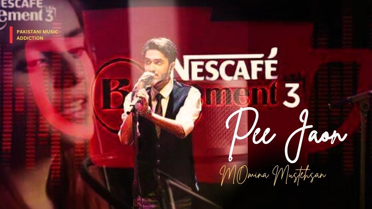 Pee Jaon  ft. Momina Mustehsan NESCAFE Basement  | New Song | Trending