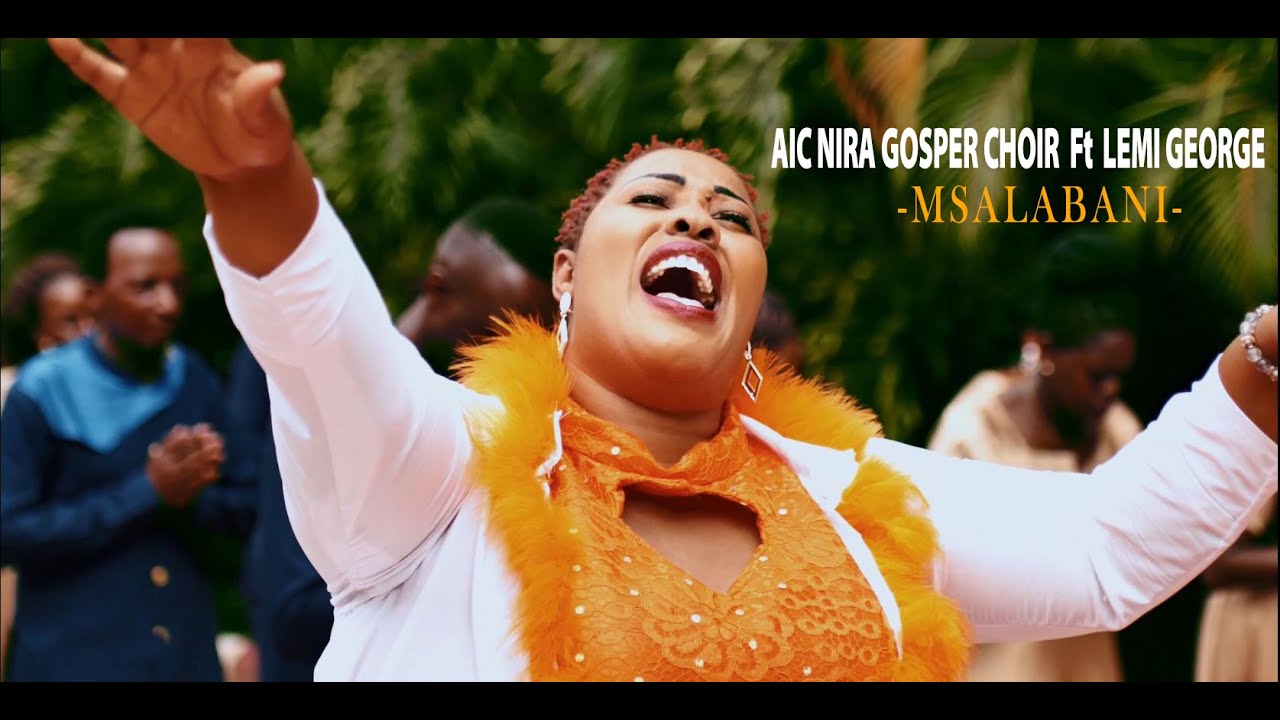 Msalabani _ AIC Nira Gospel Choir Ft Lemi George (Official Video)