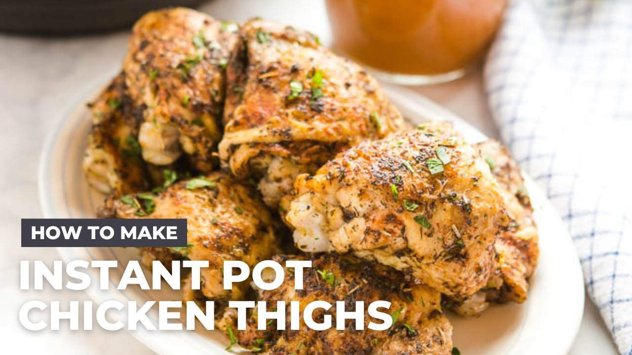 How to Make Instant Pot Chicken Thighs