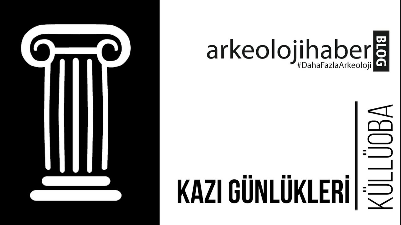 #1 Kazı Günlükleri - Küllüoba #arkeoloji