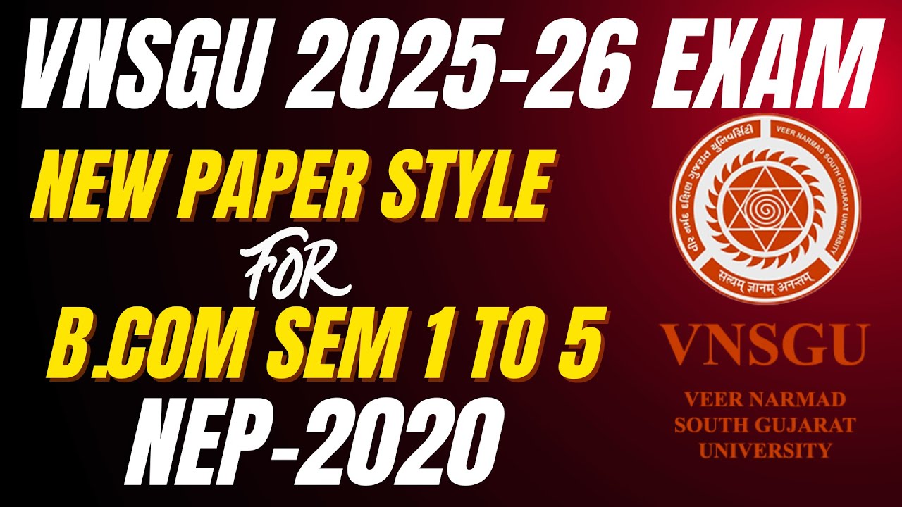 VNSGU NEW PAPER STYLE FOR BCOM SEM 1 TO SEM 5 (NEP 2020) #VNSGU #EXAM #paperstyle