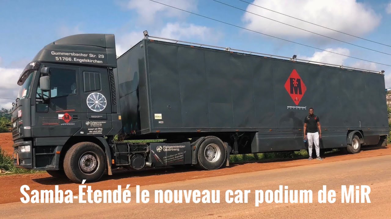 Samba-Étendé le nouveau camion podium de MiR au Cameroun