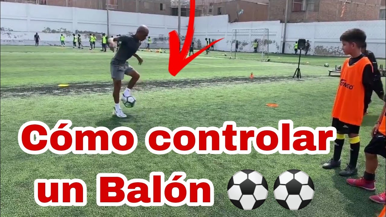 como controlar la pelota | t&eacute;cnicas para controlar el bal&oacute;n de f&uacute;tbol | 2023