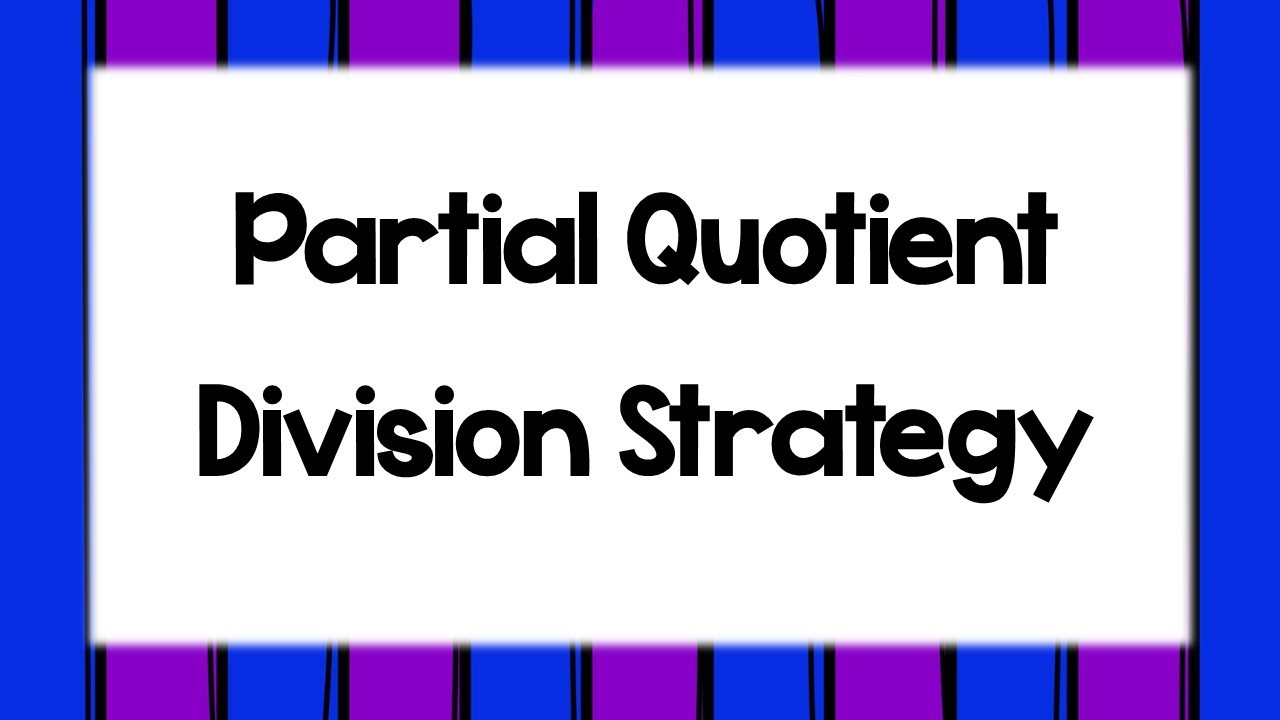 Partial Quotient Strategy for Division