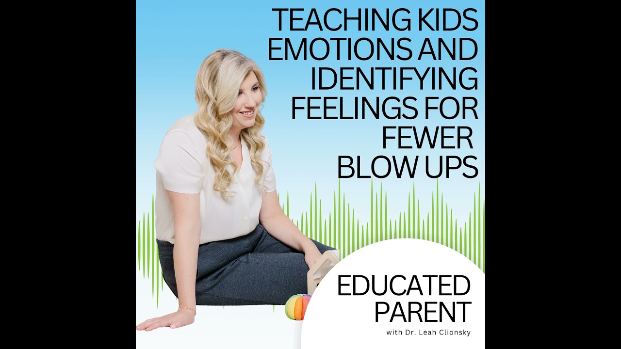 Teaching Kids Emotions and Identifying Feelings for Fewer Blow Ups