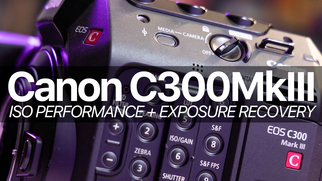 Canon C300 MkIII: ISO Performance and Exposure Recovery Test