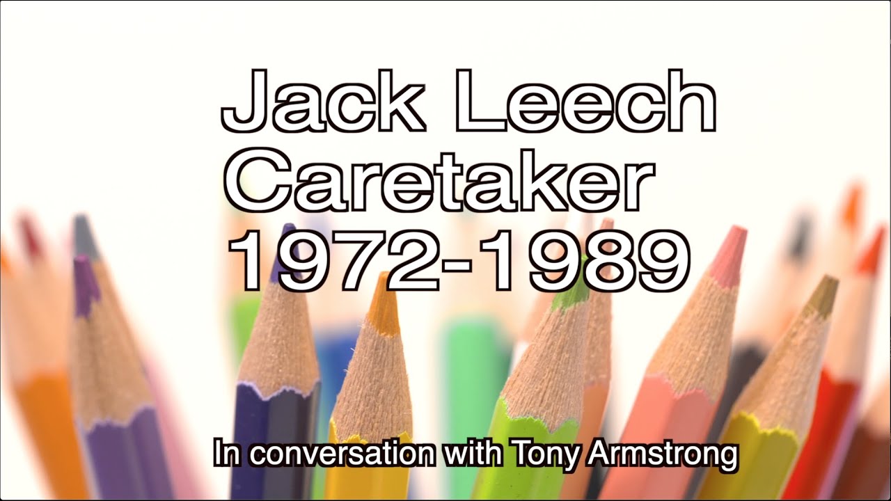 Jack Leech: Caretaker, Oswin Avenue Schools 1972-1989