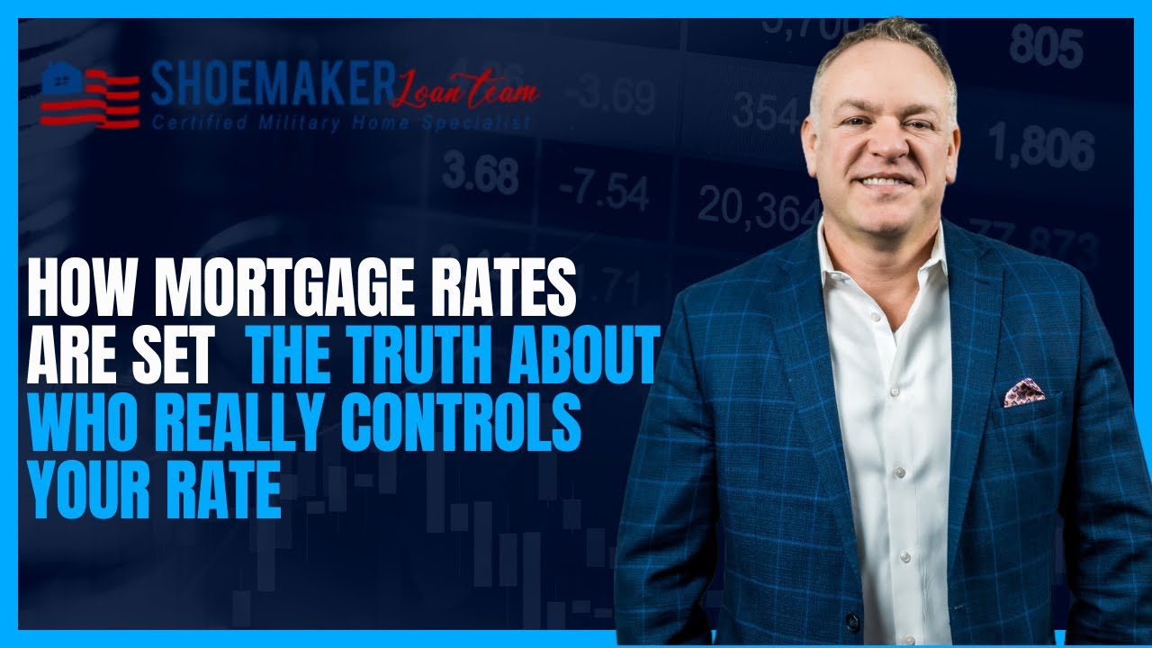 How Mortgage Rates Are Set | The Truth About Who Really Controls Your Rate