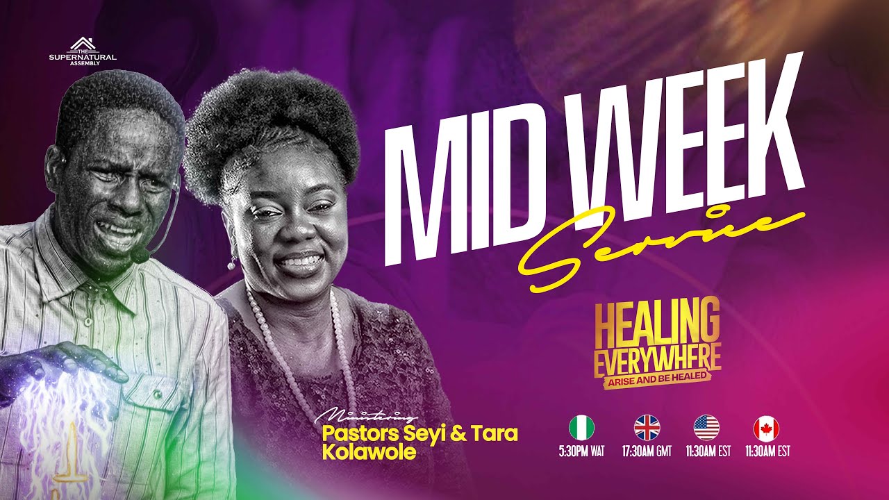 HEALING EVERYWHERE || MID - WEEK SERVICE || PASTOR SEYI KOLAWOLE