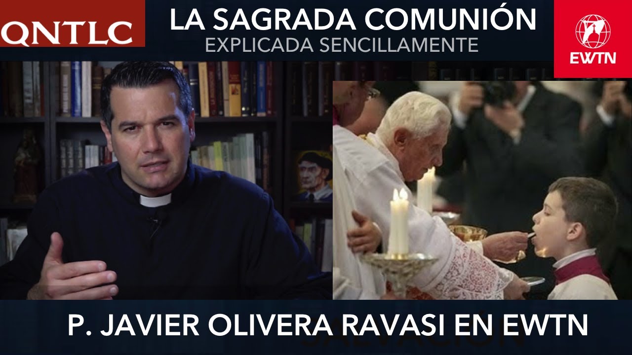 LA SAGRADA COMUNI&Oacute;N. P. Javier Olivera Ravasi, SE