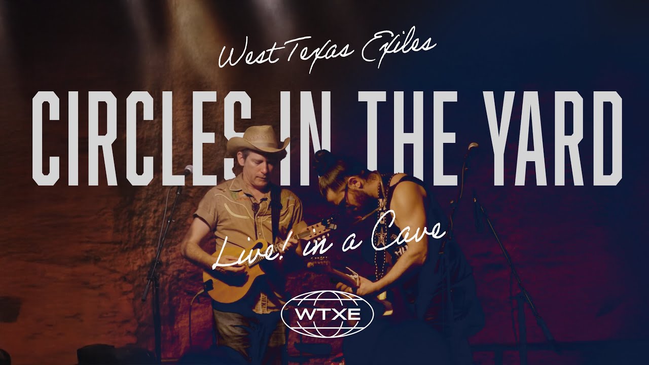 West Texas Exiles - Circles In The Yard (Live in a Cave)