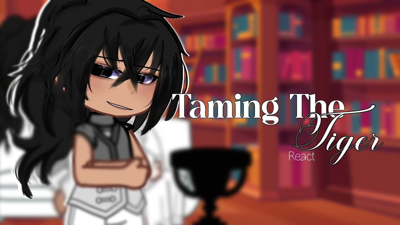 Taming The Tiger React! | GCRV BL | RUSH short