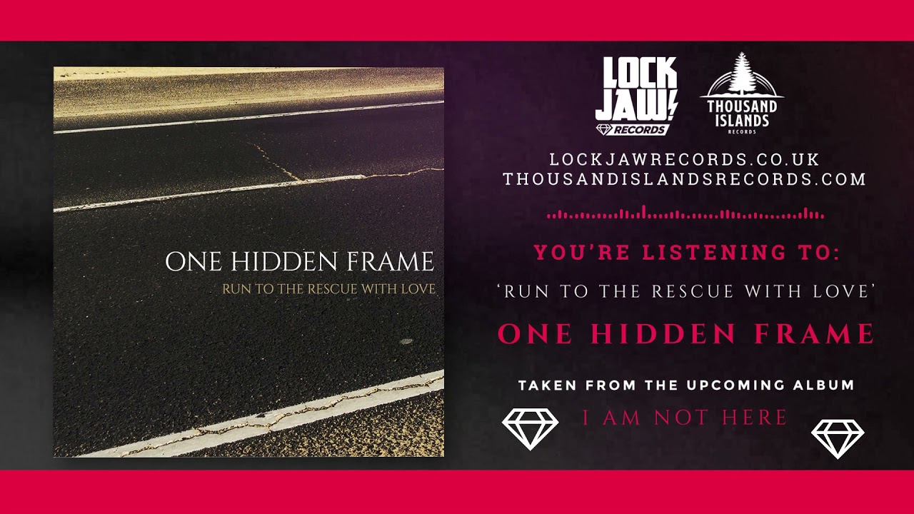 ONE HIDDEN FRAME - Run To The Rescue With Love