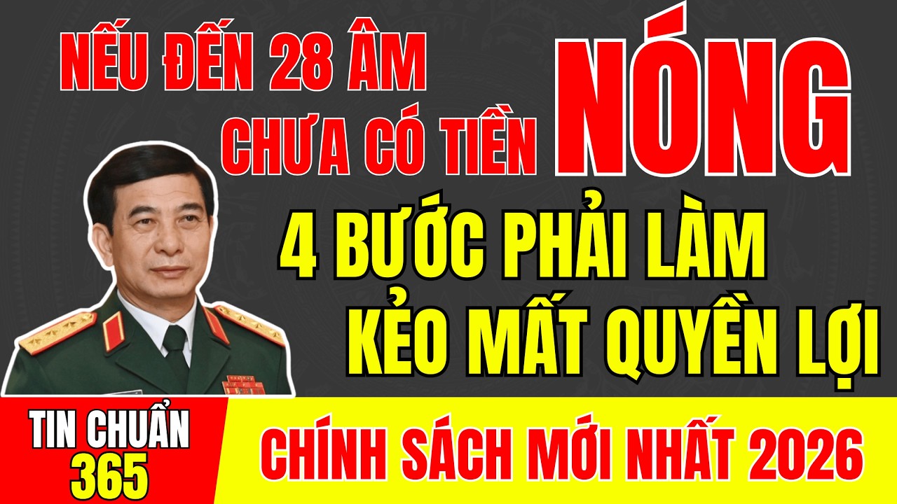 NẾU ĐẾN 28 ÂM CHƯA CÓ TIỀN: 4 BƯỚC PHẢI LÀM NGAY KẺO MẤT QUYỀN LỢI! #tintuc #cuuchienbinh