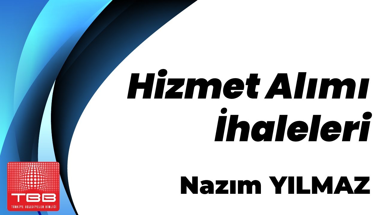 Nazım Yılmaz, Hizmet Alımı İhaleleri konusunu anlatıyor.
