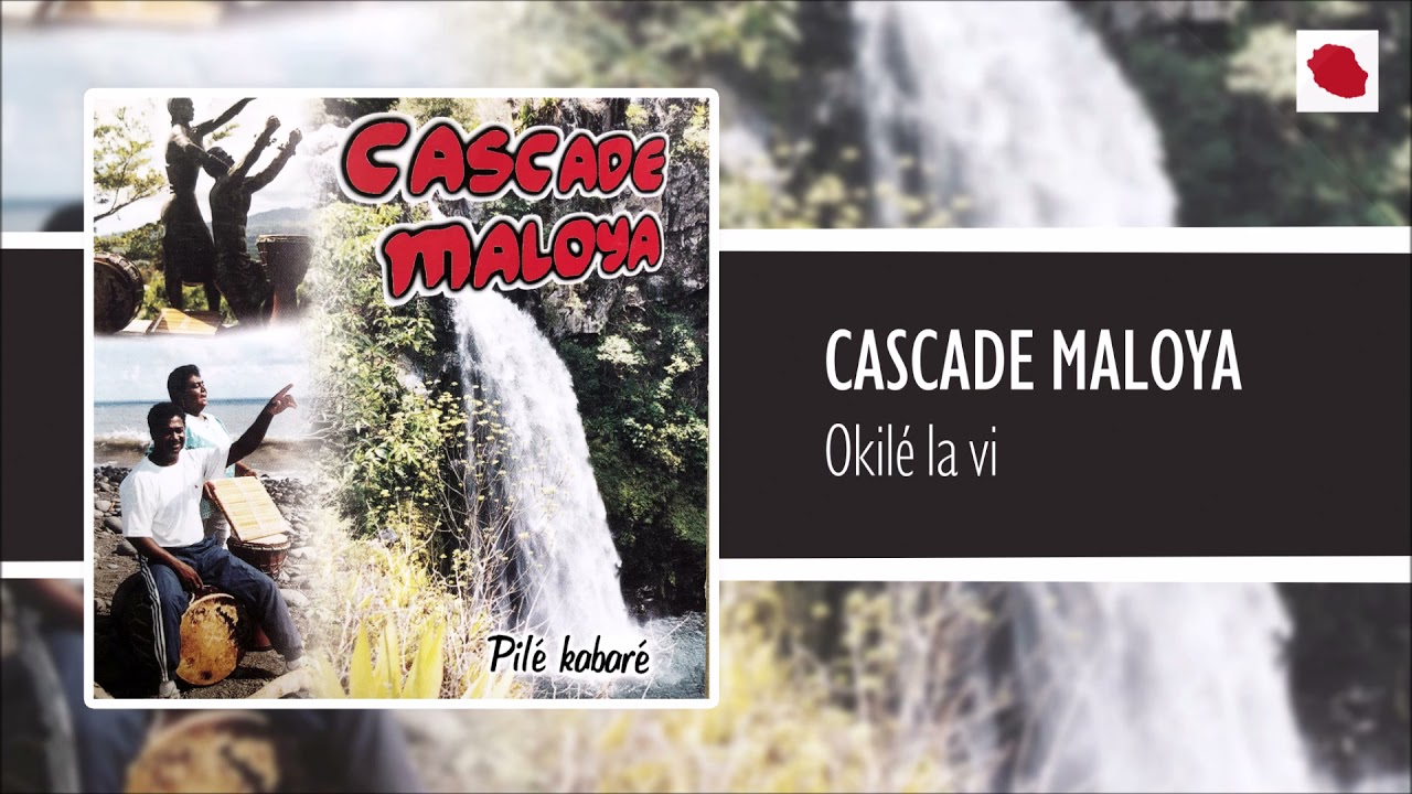 Cascade Maloya - Okilé la vi