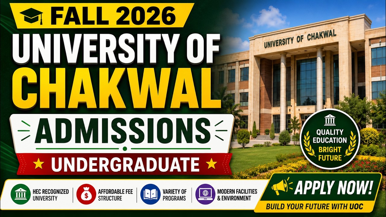 University of Chakwal Undergraduate Admissions Fall 2026 | Complete Guide | Eligibility, Merit, Fee