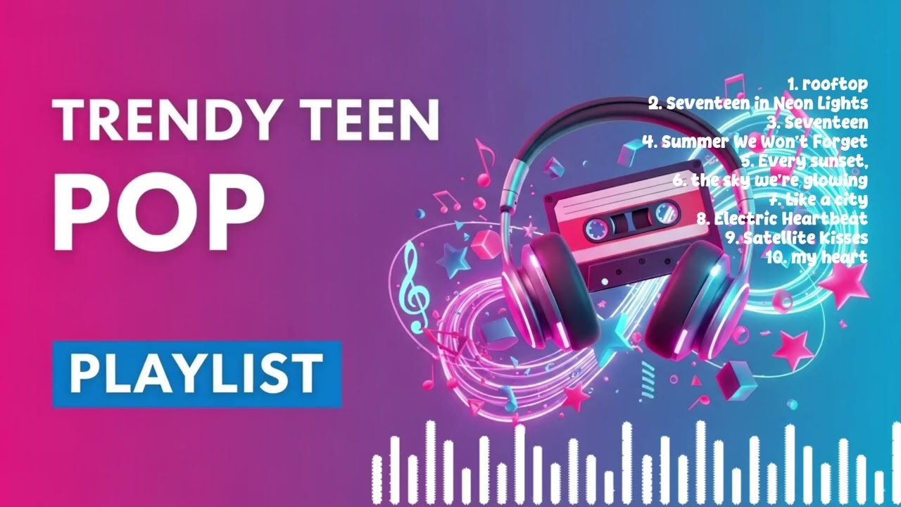 Teen Pop Playlist 2026 ✨ Chill Teenage Vibes