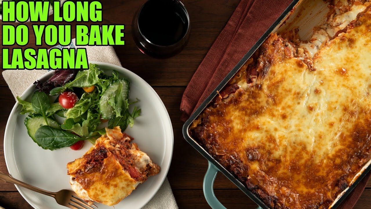 How Long Do You Bake Lasagna? Homemade Lasagna Recipe