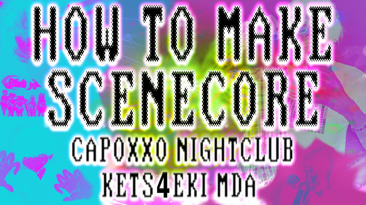 How To Make SCENECORE For Capoxxo Nightclub Kets4eki MDA // NIGHTCLUB20xx