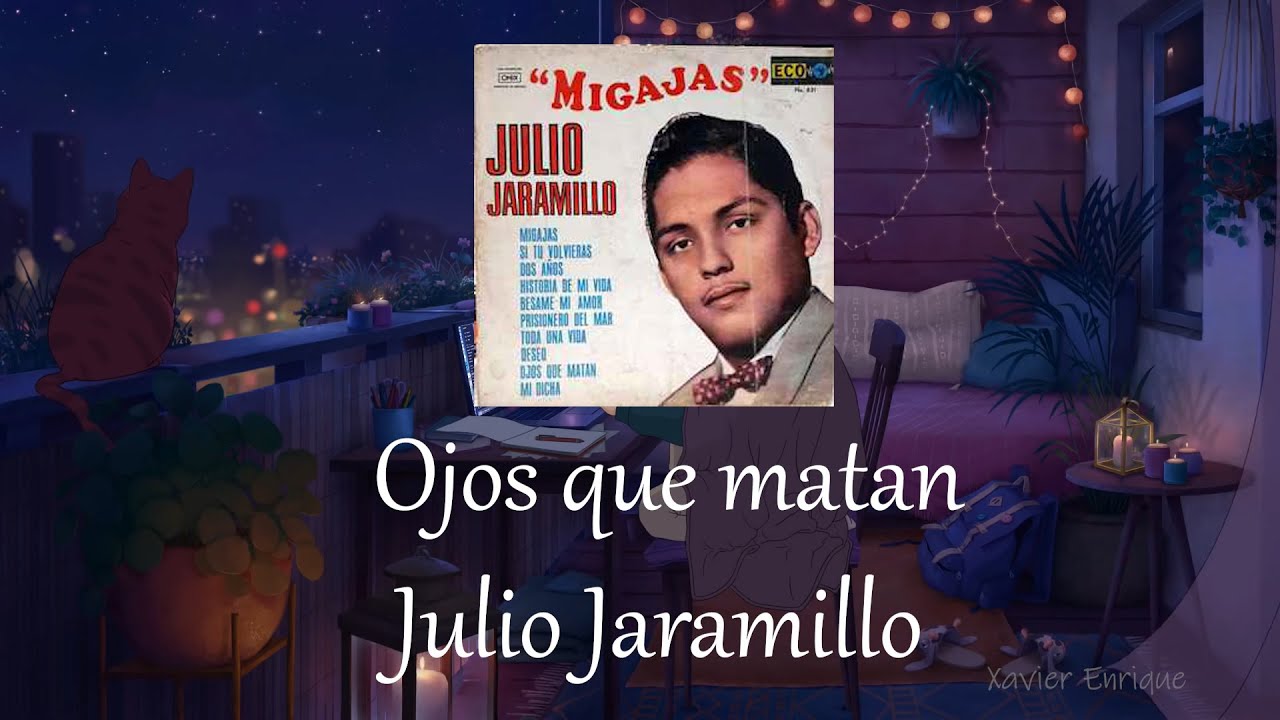 Ojos que matan - Julio Jaramillo (Letra/Lyrics)