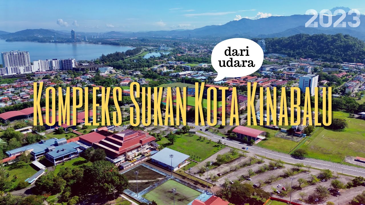 #udara_b 23 | Kompleks Sukan Kota Kinabalu, Sabah dari udara