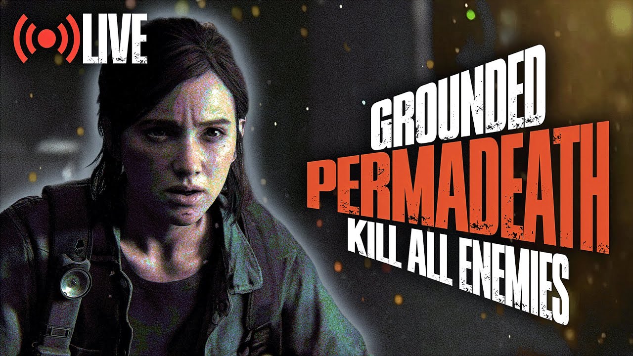 Ellie% Kill All Grounded Permadeath | The Last of Us Part II Remastered