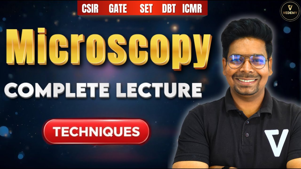 Microscopy | Part-1| L24 | Complete Lecture | Techniques | Dr. Virendra Singh | #vedemy