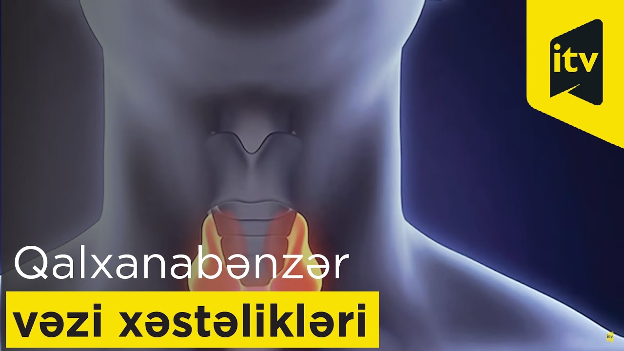 Qalxanabənzər vəzi xəstəliklərinin yaranma səbəbləri nələrdir?