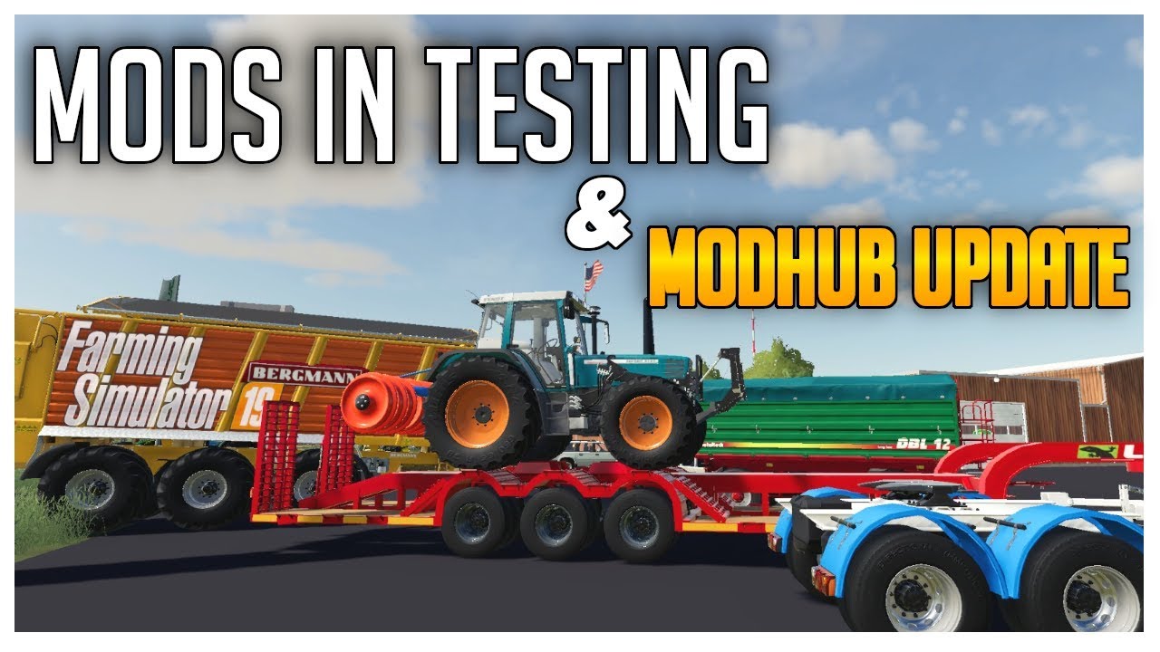 Mods in Testing and ModHub Update for Farming Simulator 19