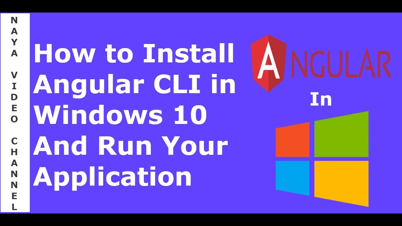 How to Install Angular CLI in Windows 10 And Run Your Application