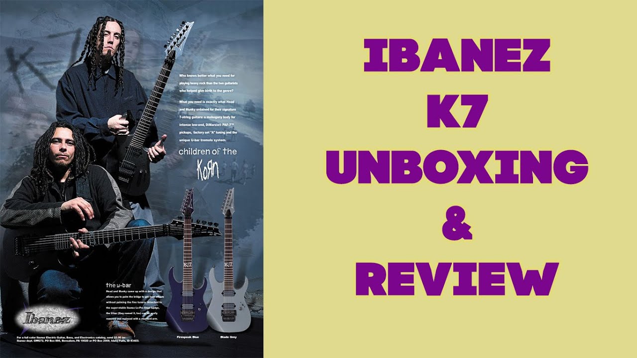 Ibanez K7 Unboxing - Korn Signature 7string Review