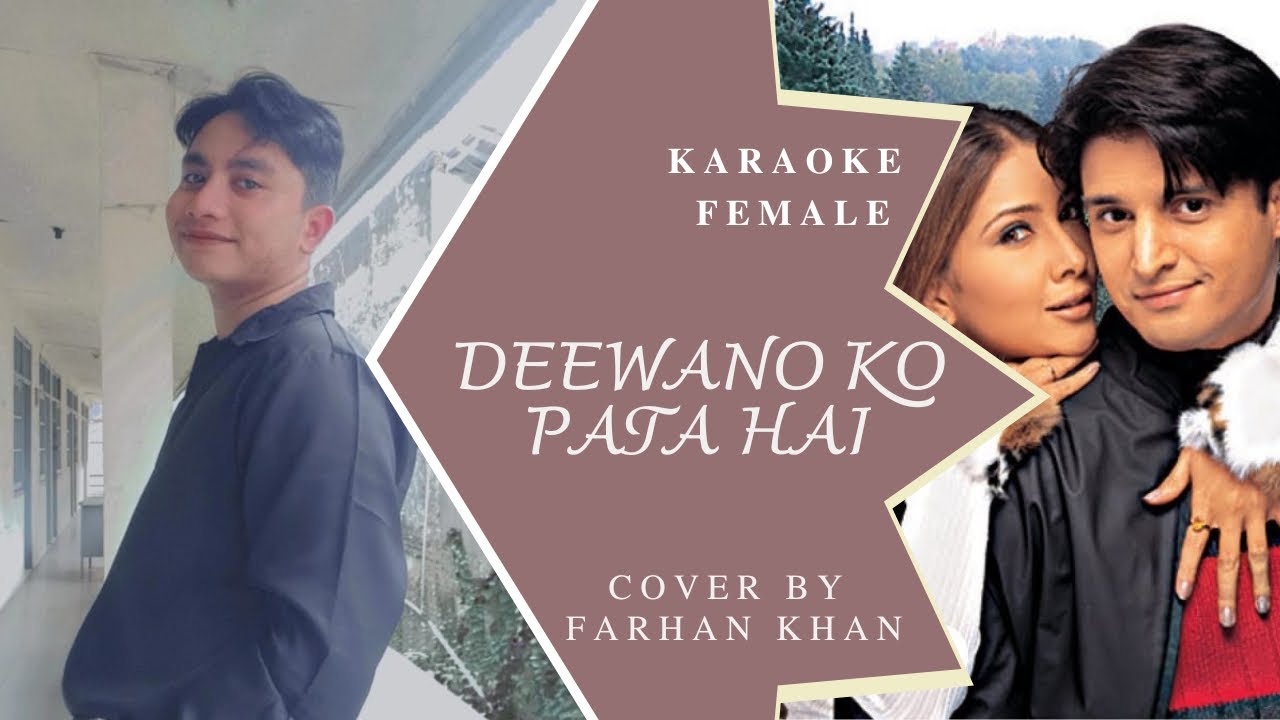 DEEWANO KO PATA HAI KARAOKE FEMALE || with Male Vocal By FARHAN KHAN