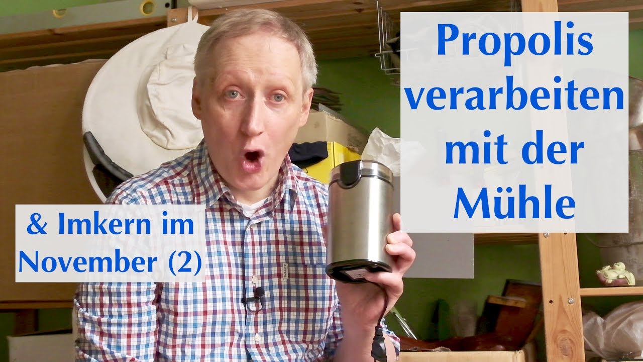 Propolis verarbeiten mit der Mühle & Imkern im November (2)
