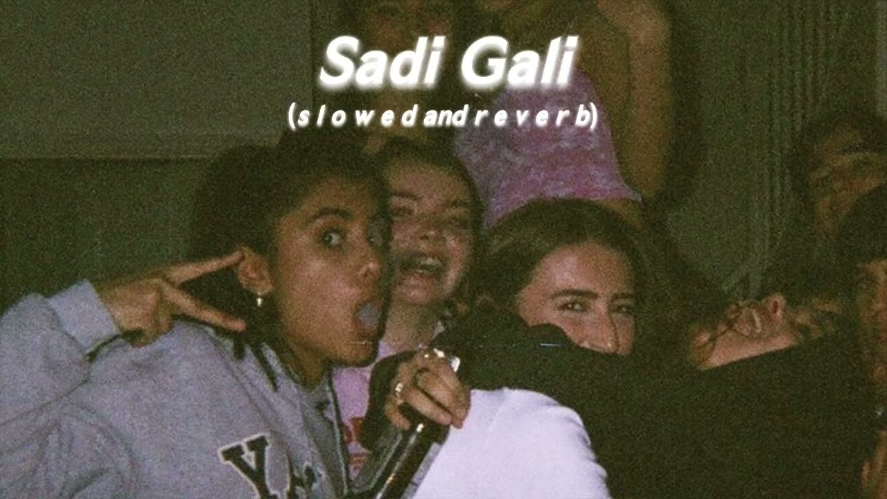 Sadi Gali (s l o w e d  and  r e v e r b)