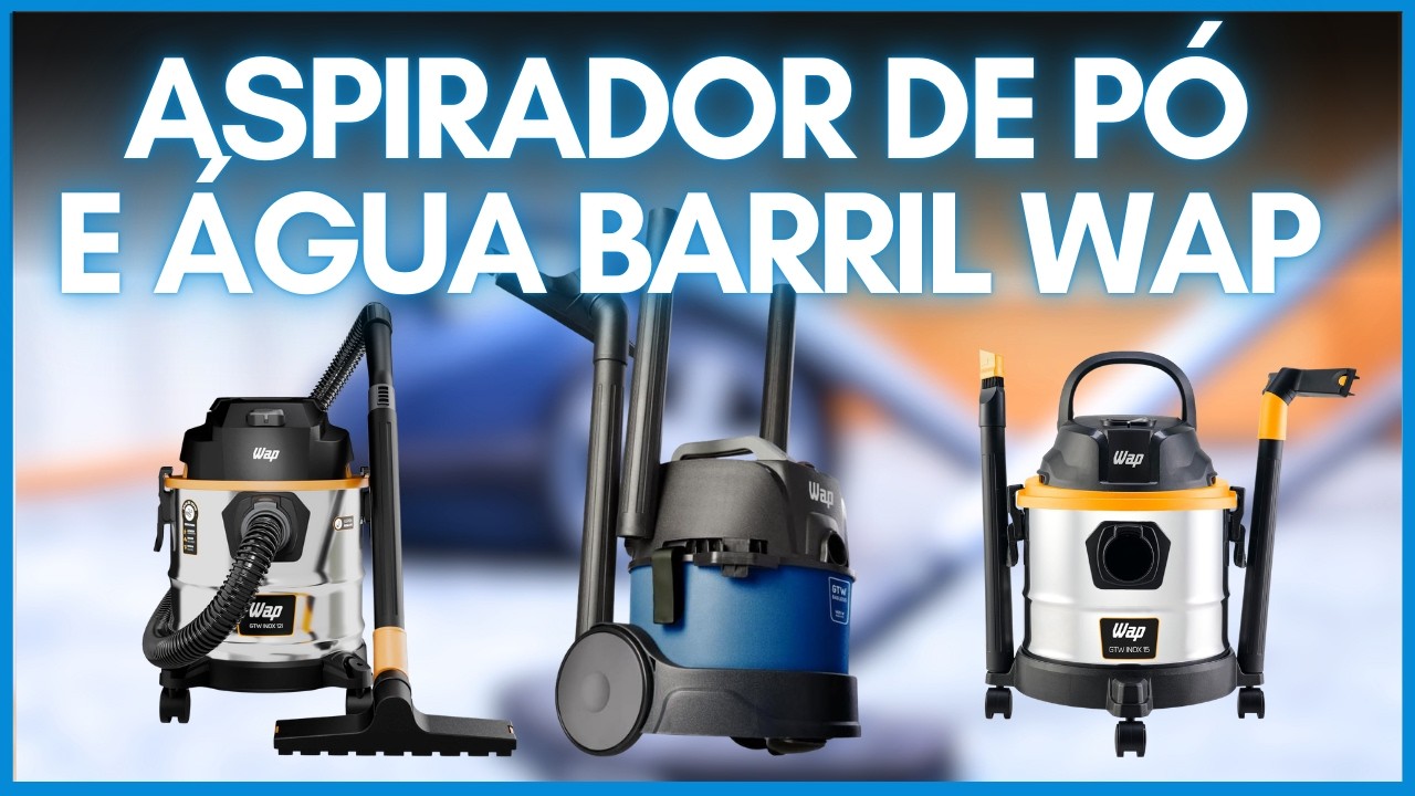 ✅ Aspirador WAP GTW: Veja a Diferença Entre Bagless, 12i e Inox 15