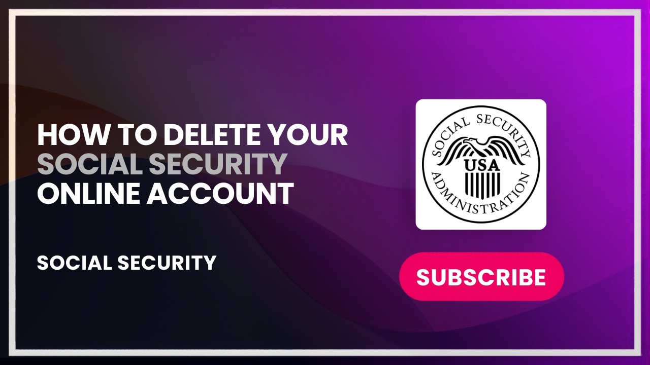 How to Delete Your Social Security Online Account